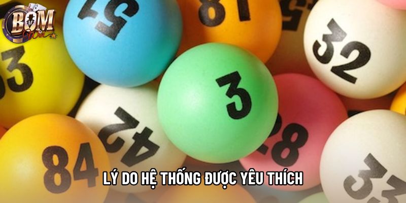 Lý do hệ thống được yêu thích Lý do hệ thống được yêu thích